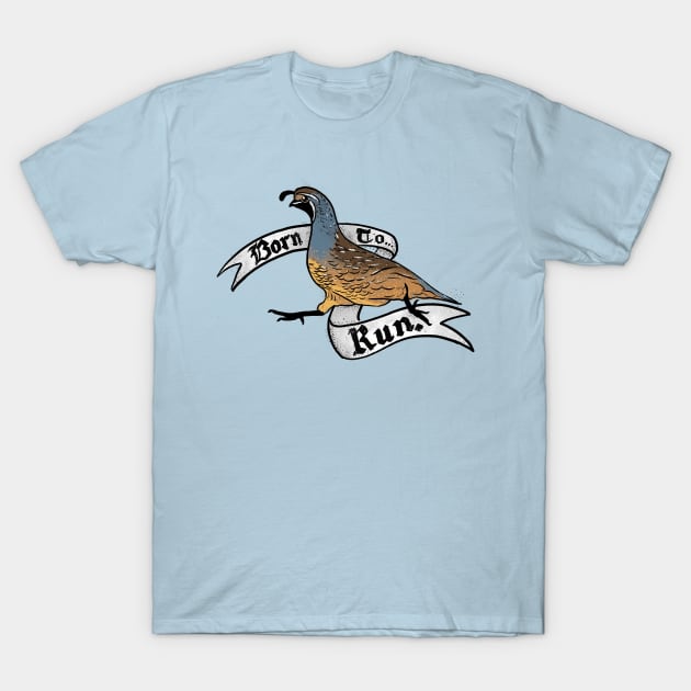 Born to Run - Quail T-Shirt by Animal Prints